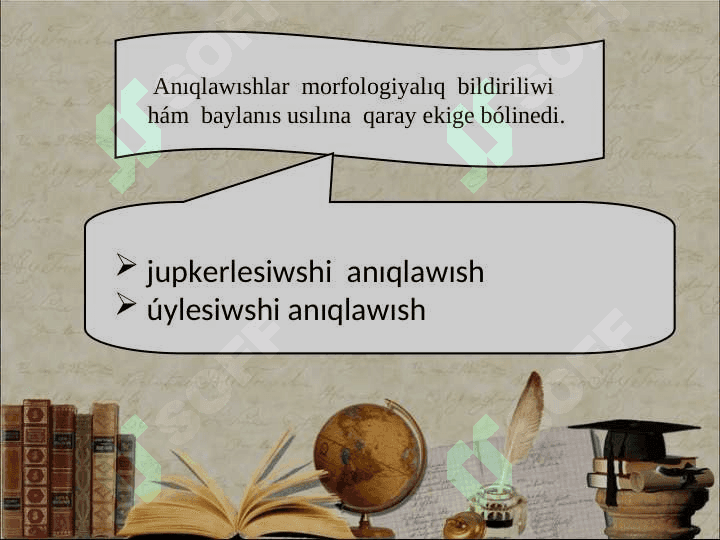 Anıqlawısh. Jupkerlesiwshi hám úylesiwshi anıqlawıshlar 4