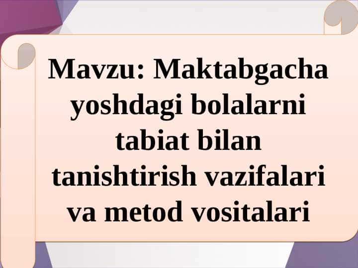 Maktabgacha yoshdagi bolalarni tabiat bilan tanishtirish vazifalari va metod vositalari
