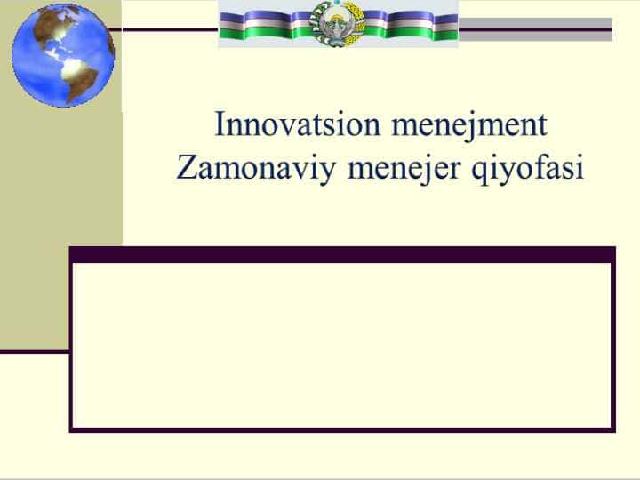 Innovatsion menejment Zamonaviy menejer qiyofasi