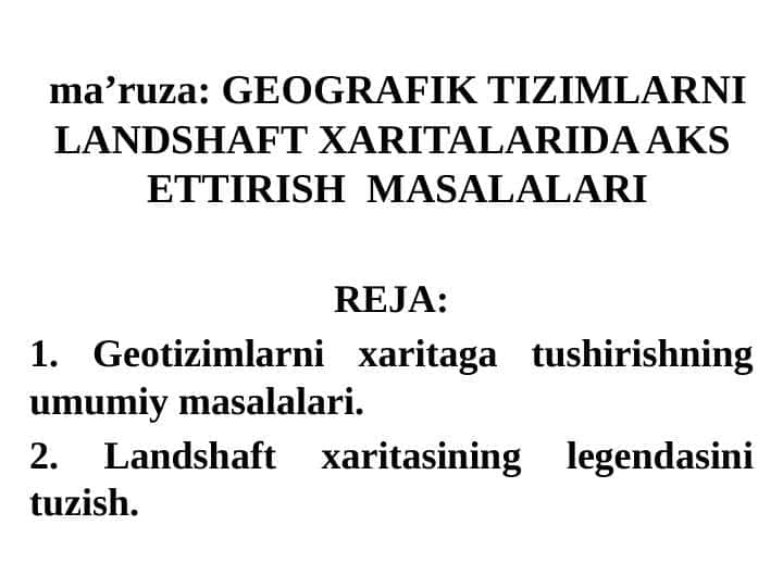 GEOGRAFIK TIZIMLARNI LANDSHAFT XARITALARIDA AKS  ETTIRISH  MASALALARI 1