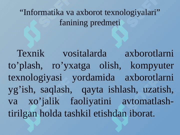 Informatika va axborot texnologiyalari” fanining predmeti, ob’ekti, metodi va boshqa fanlar bilan o’zaro a’loqadorligi 8