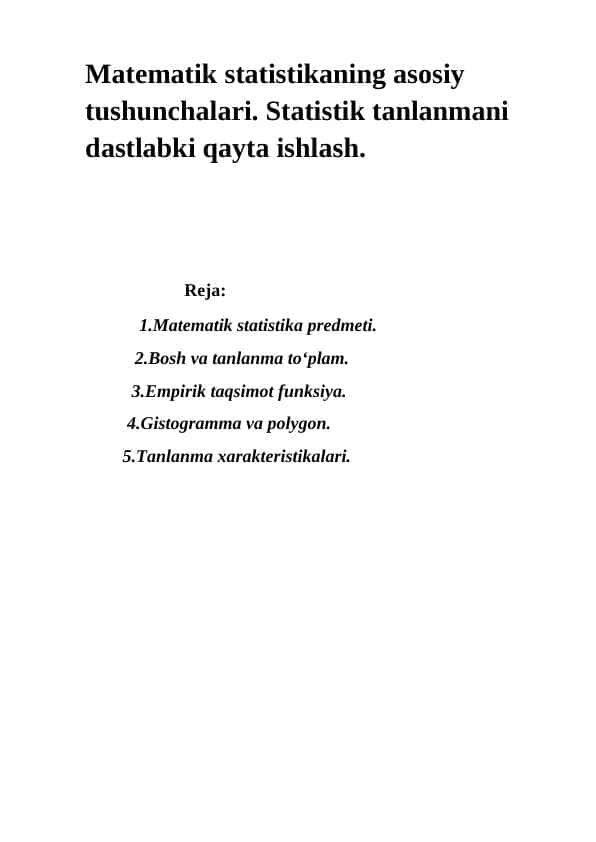 Matematik statistikaning asosiy tushunchalari. Statistik tanlanmani dastlabki qayta ishlash.