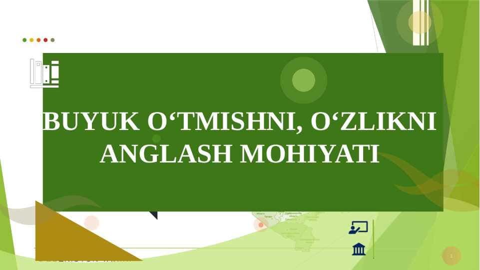 BUYUK O‘TMISHNI, O‘ZLIKNI ANGLASH MOHIYATI 1
