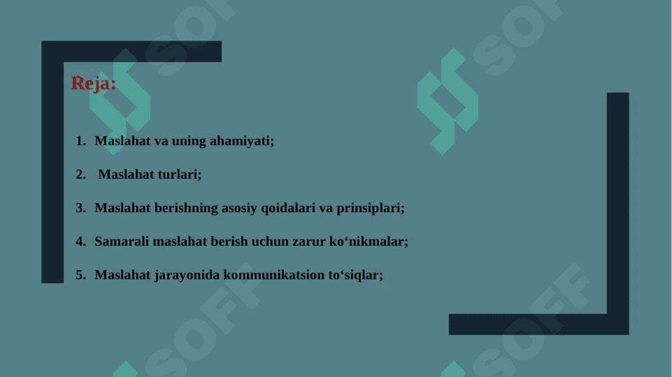 Maslahat turlari, qoidalari, maslahat berish ko‘nikmalari, asosiy prinsip va qoidalari.  Maslahat berish jarayonidagi kommunikatsion to‘siqlar. 4