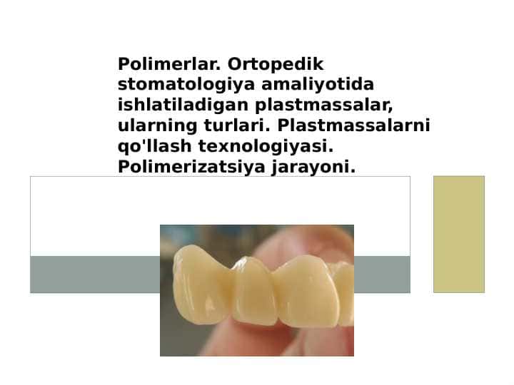 Polimerlar.Ortopedik stomatologiya amaliyotida ishlatiladigan plastmassalar, ularning turlari.Plastmassalarni qo'llash texnologiyasi.Polimerizatsiya jarayoni.