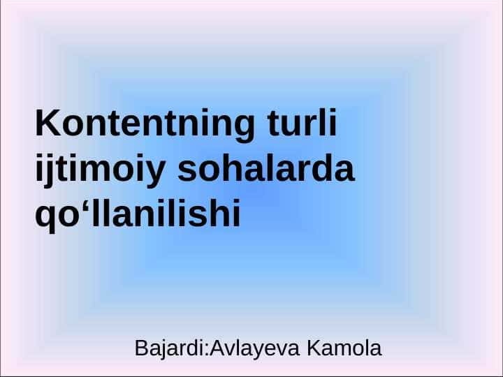 Kontentning turli ijtimoiy sohalarda qoʻllanilishi