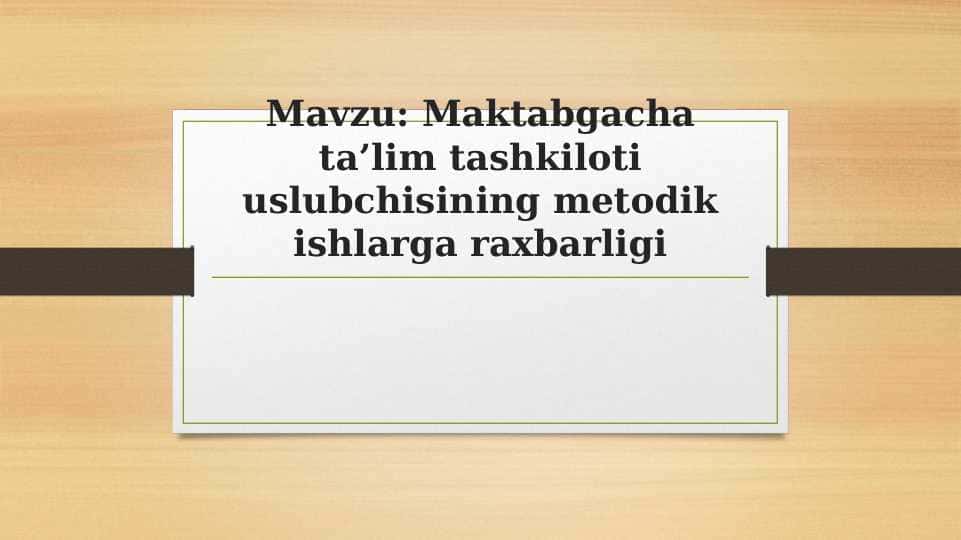 Maktabgacha ta’lim tashkiloti uslubchisining metodik ishlarga raxbarligi 1