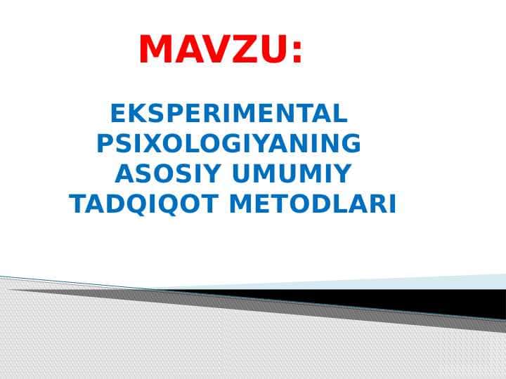 EKSPERIMENTAL  PSIXOLOGIYANING  ASOSIY UMUMIY TADQIQOT METODLARI