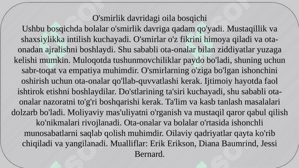 Turli mualliflar nuqtai-nazaridan oila bosqichlari tahlili.   Аnʼanaviy va elitar oilaning xususiyatlari. 7
