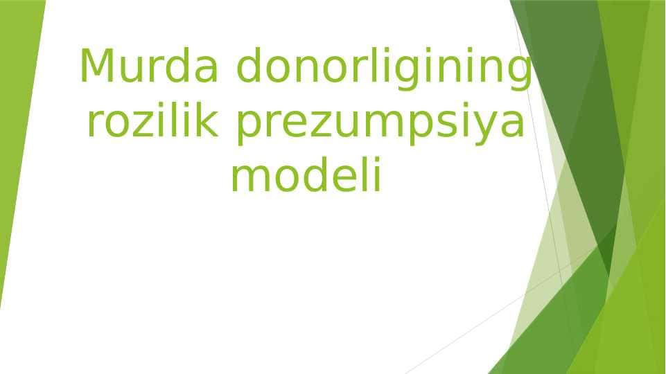 Murda donorligining rozilik prezumpsiya modeli 1