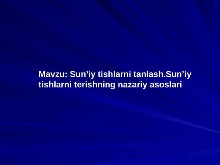 Sun’iy tishlarni tanlash.Sun’iy tishlarni terishning nazariy asoslari 1