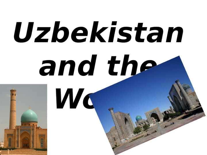Uzbekistan and the World 1