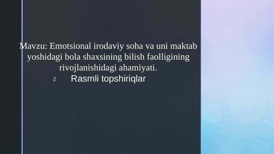 Emotsional irodaviy soha va uni maktab yoshidagi bola shaxsining bilish faolligining rivojlanishidagi ahamiyati. Rasmli topshiriqlar