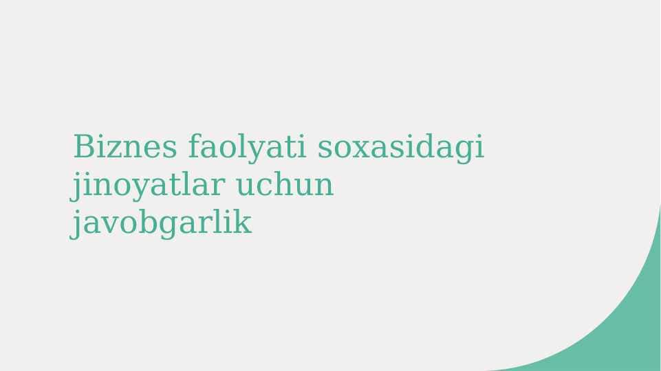 Biznes faolyati soxasidagi jinoyatlar uchun javobgarlik