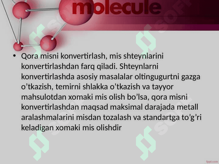 Mavzu:Qayta ishlash natijasida hosil bo‘lgan xomaki misni konvertirlash va rafinirlash. 2