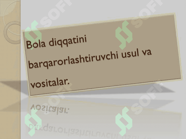 Bola diqqatini barqarorlashtiruvchi usul va vositalar 2
