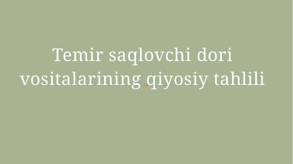 Temir saqlovchi dori vositalarining qiyosiy tahlili