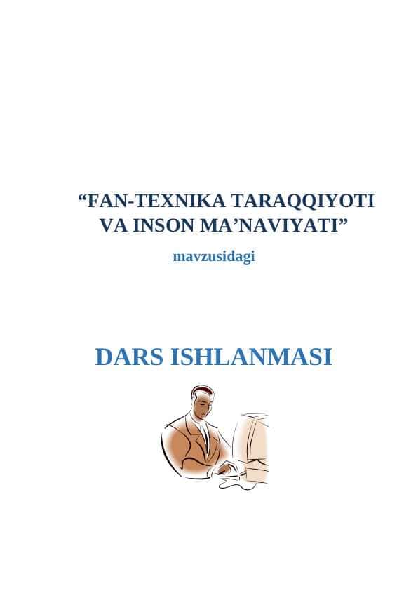 FAN-TEXNIKA TARAQQIYOTI VA INSON MAʼNAVIYATI 1