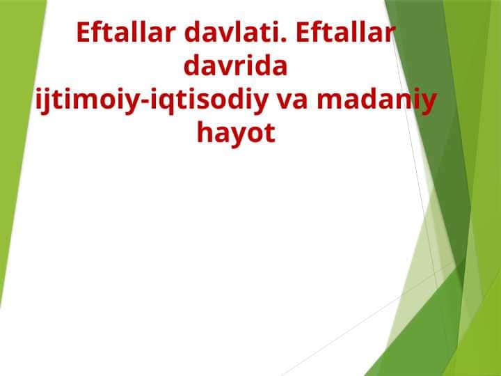 Eftallar davlati. Eftallar davridaijtimoiy-iqtisodiy va madaniy hayot