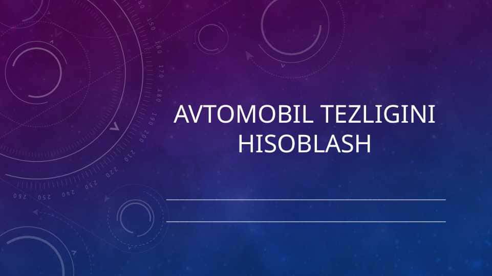Avtomobil tezligini hisoblash 1