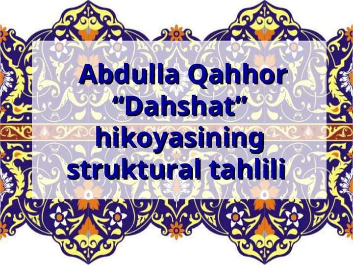 Abdulla Qahhor “Dahshat” hikoyasining struktural tahlili