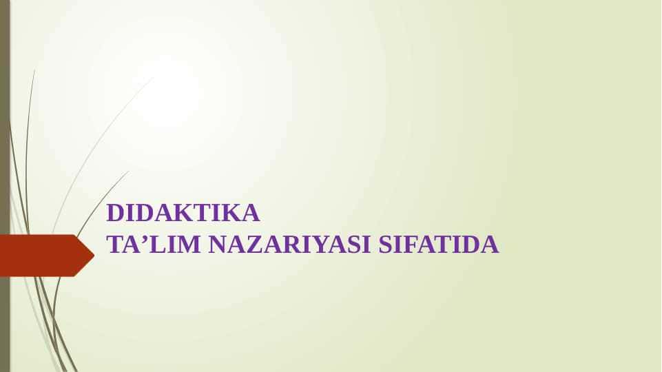 DIDAKTIKA TA’LIM NAZARIYASI SIFATIDA