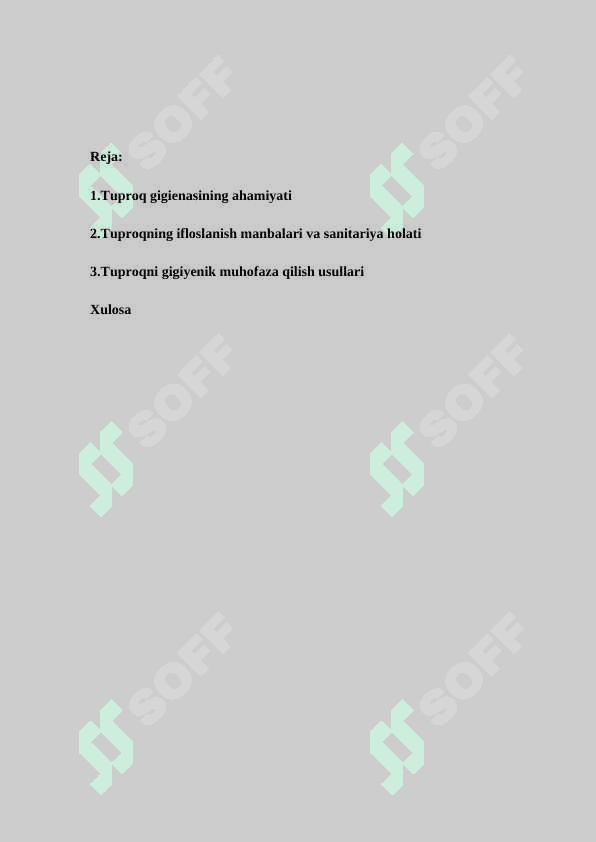 Tuproq gigienasi                      Reja: 1.Tuproq gigienasining ahamiyati 2.Tuproqning ifloslanish manbalari va sanitariya holati 3.Tuproqni gigiyenik muhofaza qilish usullari Xulosa 2