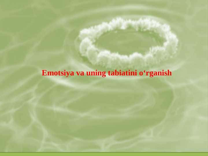 Emotsiya va uning tabiatini o‘rganish