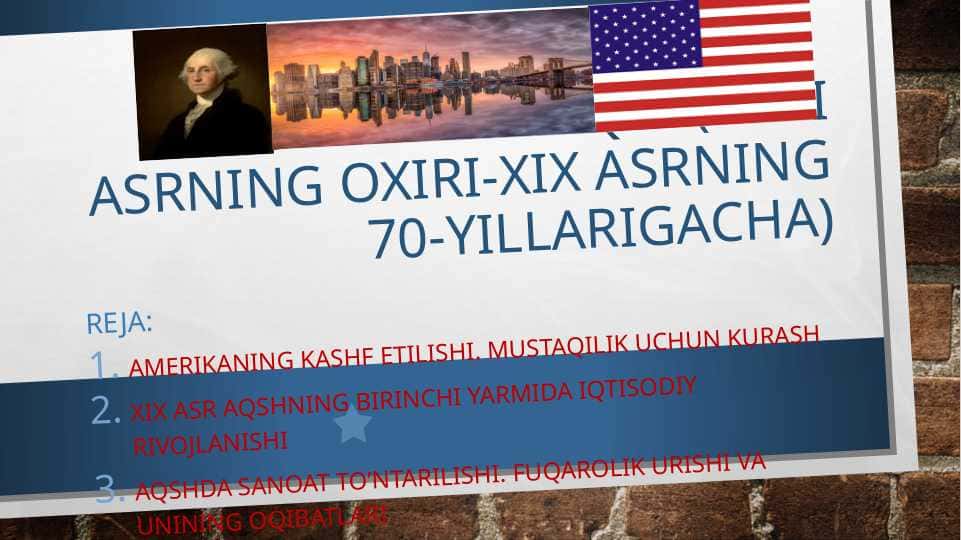 YANGI DAVRDA AQSH(XVIII asrning oxiri-XIX asrning 70-yillarigacha)