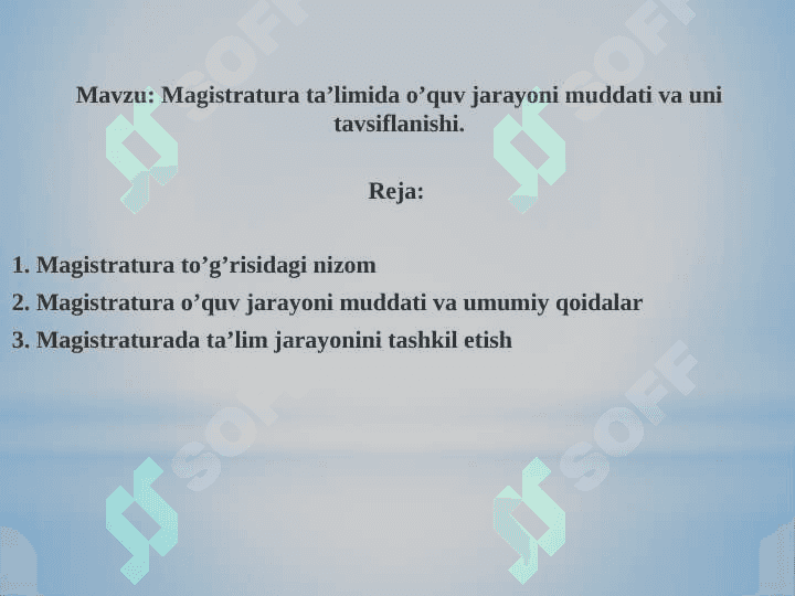 Magistratura ta’limida o’quv jarayoni muddati va uni tavsiflanishi. 2