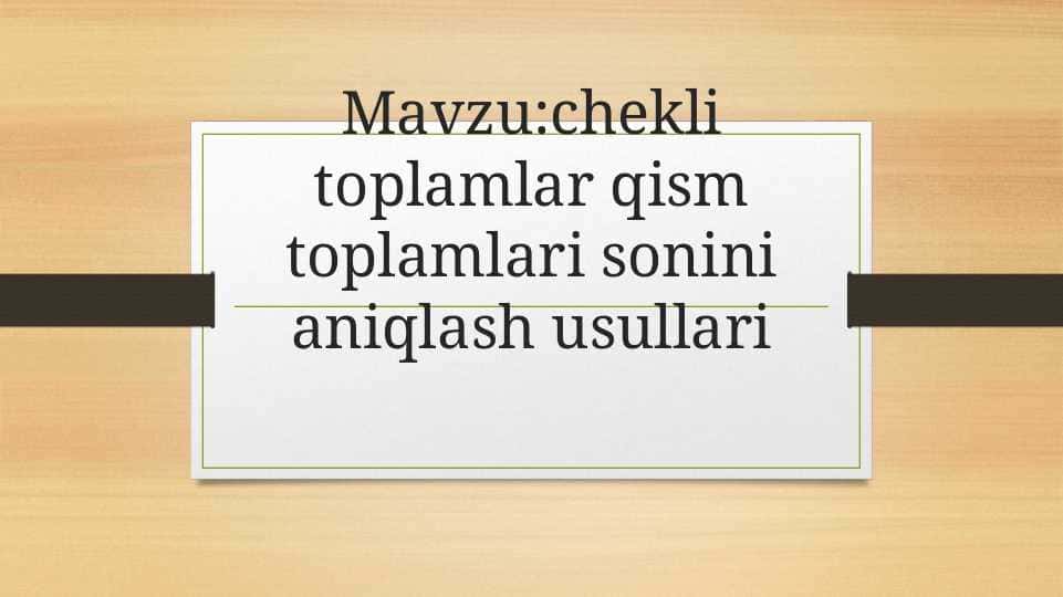 chekli toplamlar qism toplamlari sonini aniqlash usullari 1