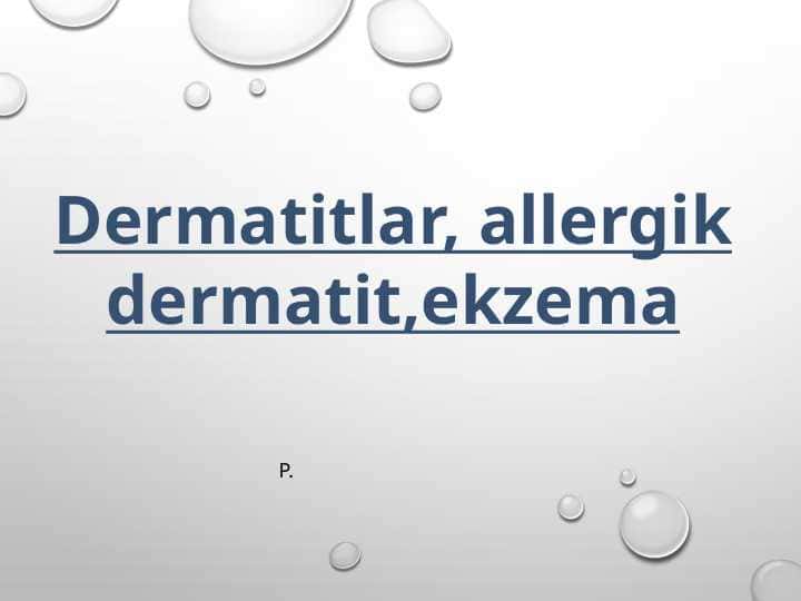 DERMATITLAR, ALLERGIK DERMATIT, EKZEMA 1