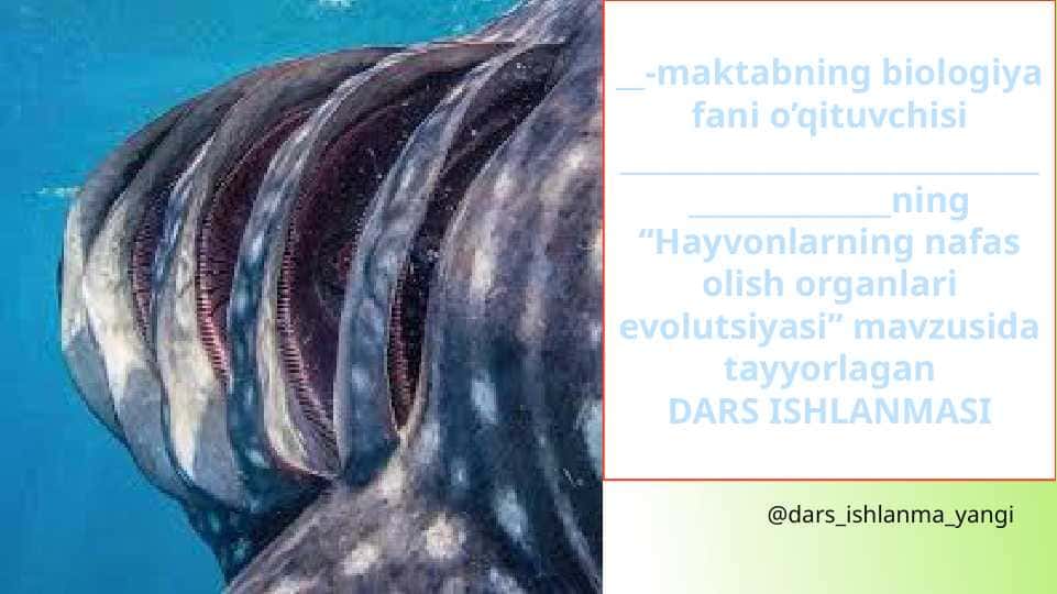 11-BIOLOGIYA “Hayvonlarning nafas olish organlari evolutsiyasi” TAQDIMOT.