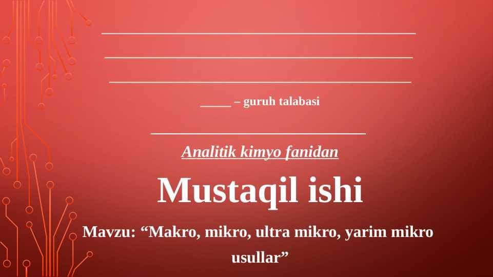 Makro, mikro, ultra mikro, yarim mikro  usullar | Mustaqil ish