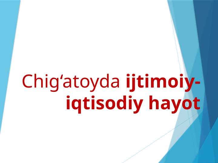 Chig‘atoyda ijtimoiy-iqtisodiy hayot 1
