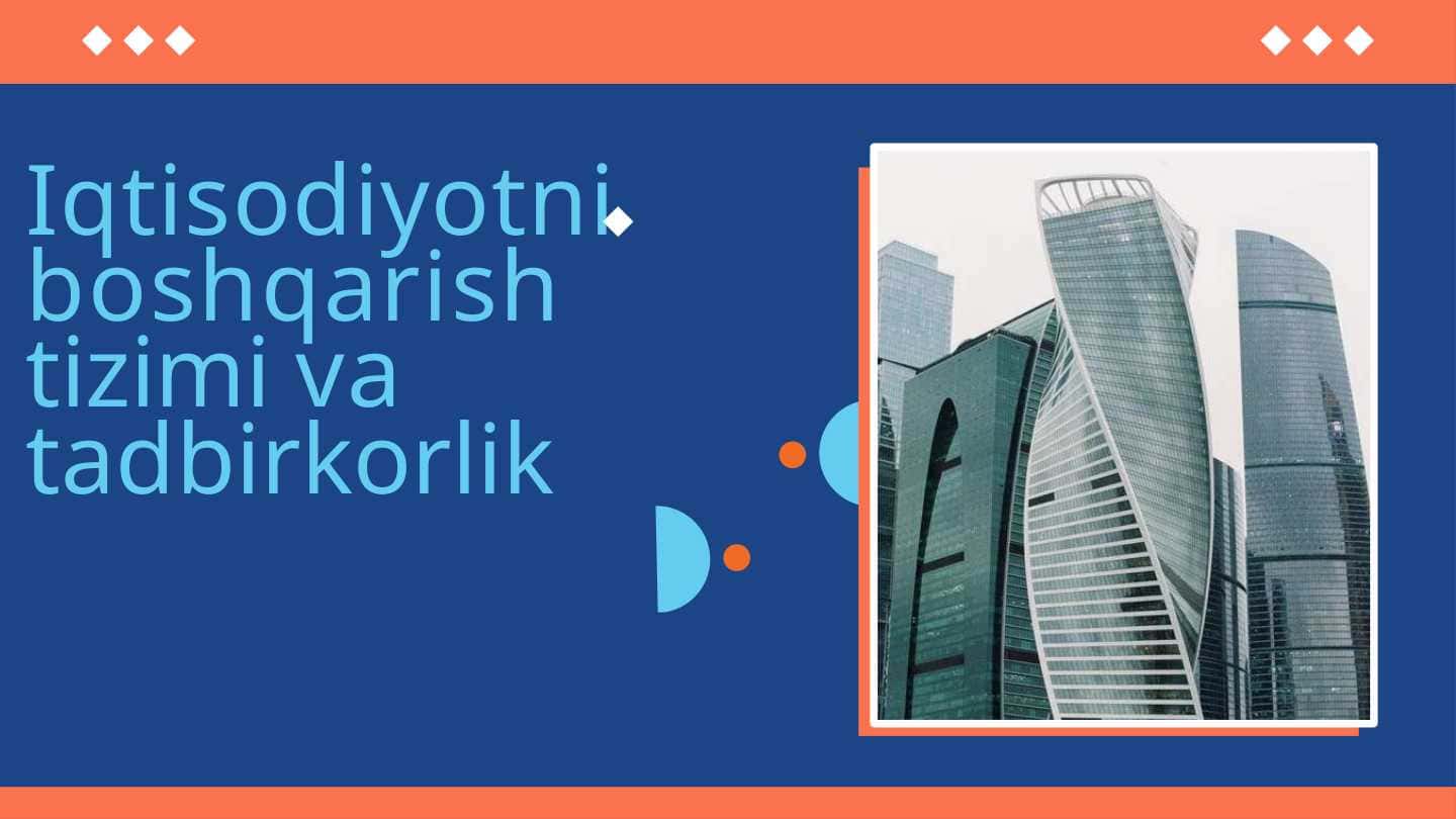 Iqtisodiyotni boshqarish tizimi va tadbirkorlik