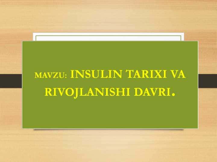 INSULIN TARIXI VA RIVOJLANISHI DAVRI