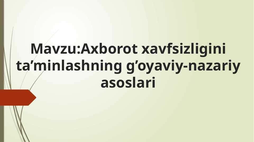 Axborot xavfsizligini ta’minlashning g’oyaviy-nazariy asoslari