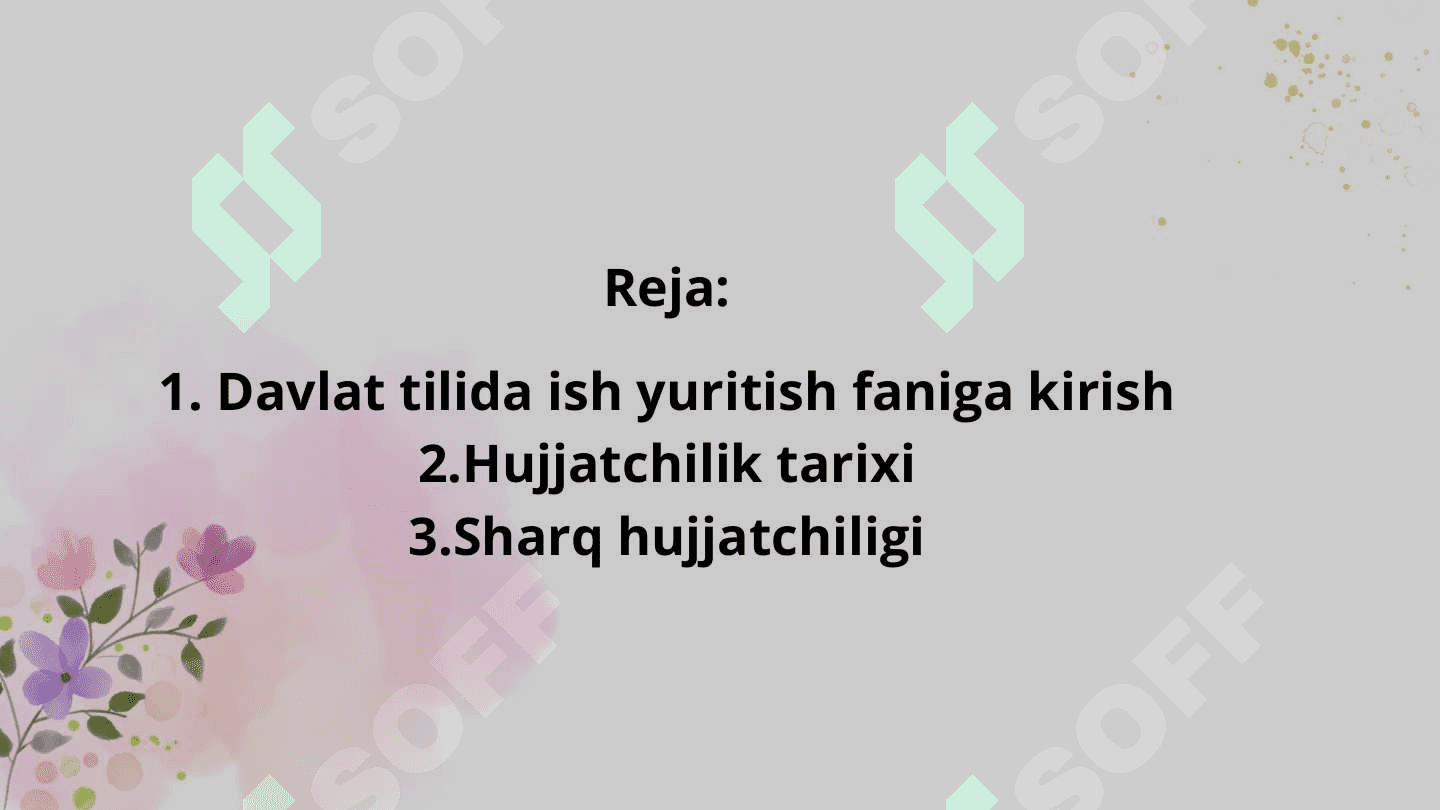 "Davlat tilida ish yuritish "fanining maqsad va vazifalari. SHarq davlatlarida hujjat yurituvlari 2