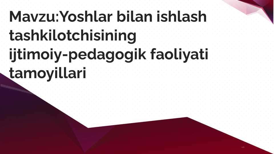 Yoshlar bilan ishlash tashķilotchisining    ijtimoiy-pedagogik  tamoyili 1