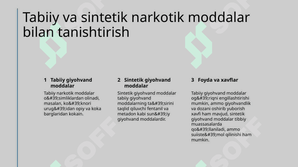 Tabiiy va sintetik giyohvand moddalar . Foyda va zarar . 2