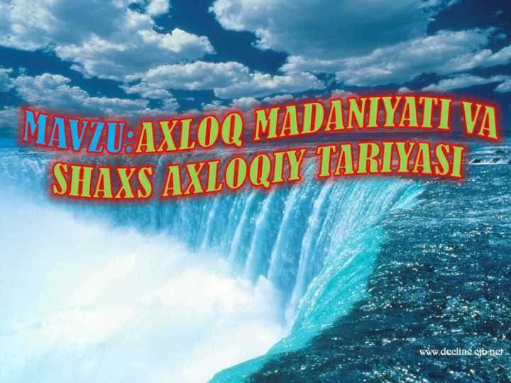 AXLOQ MADANIYATI VA  SHAXS AXLOQIY TARIYASI