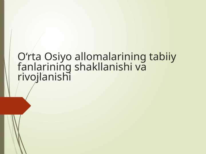 O‘rta Osiyo allomalarining tabiiy fanlarining shakllanishi va rivojlanishi