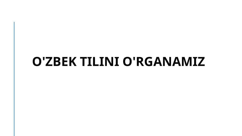 O'zbek tilini o'rganamiz