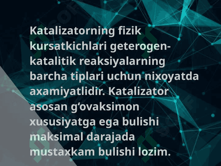 Katalizatorlarning fizik ko’rsatkichlari Ularning katolik xossasiga ta’siri 4