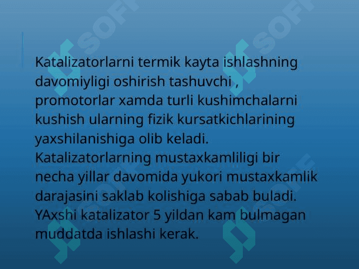 Katalizatorlarning fizik ko’rsatkichlari Ularning katolik xossasiga ta’siri 7