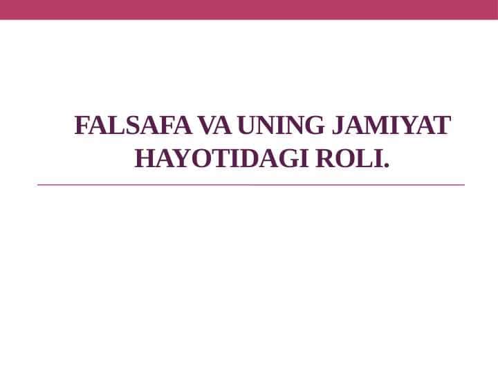 Falsafa va uning jamiyatdagi o`rni.