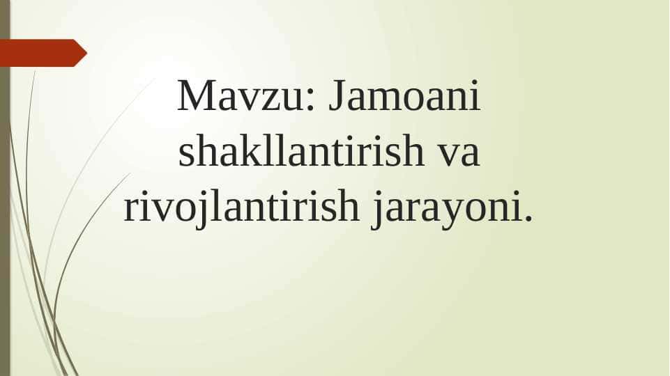 Jamoani shakllantirish va rivojlantirish jarayoni.