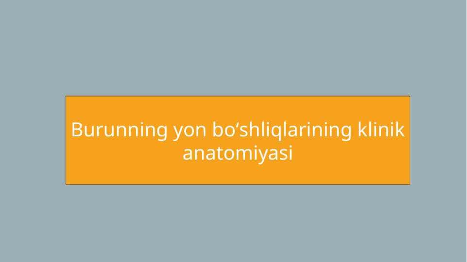BURUNNING YON BO`SHLIQLARINING KLINIK ANATOMIYASI 1
