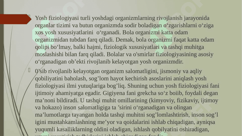 Yosh fiziologiyasi va gigiena fanining maqsad va vazifalari. Bolalar va o‘smirlar o‘sishi hamda rivojlanishining umumiy qonuniyatlari. Yoshlik davrlari 2